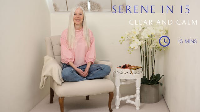 Serene in 15, Meditation, Clear and Calm