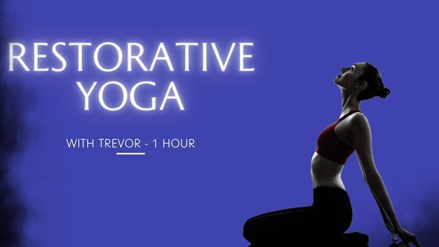 Yoga, Restorative, 1 hour, Trevor