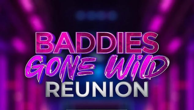 Baddies Gone Wild Reunion