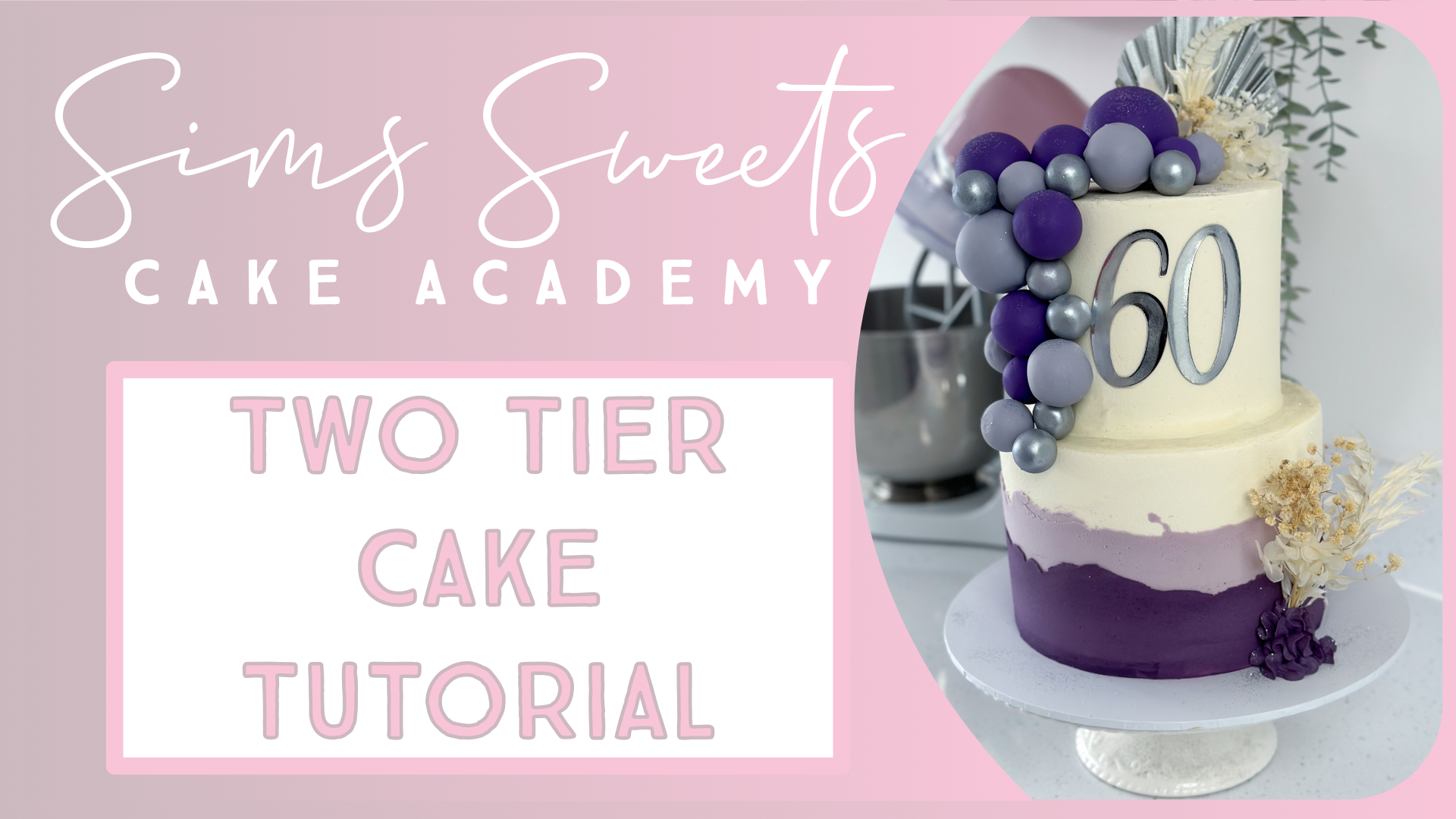 Two Tier Cake Tutorial