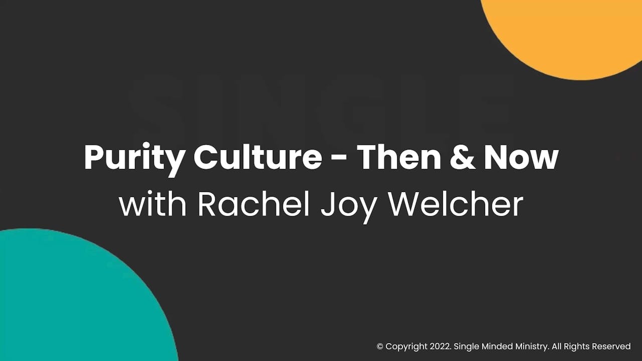 Purity Culture: Then & Now | Rachel Joy Welcher