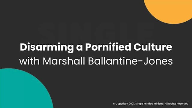 Disarming a Pornified Culture | Marshall B-Jones