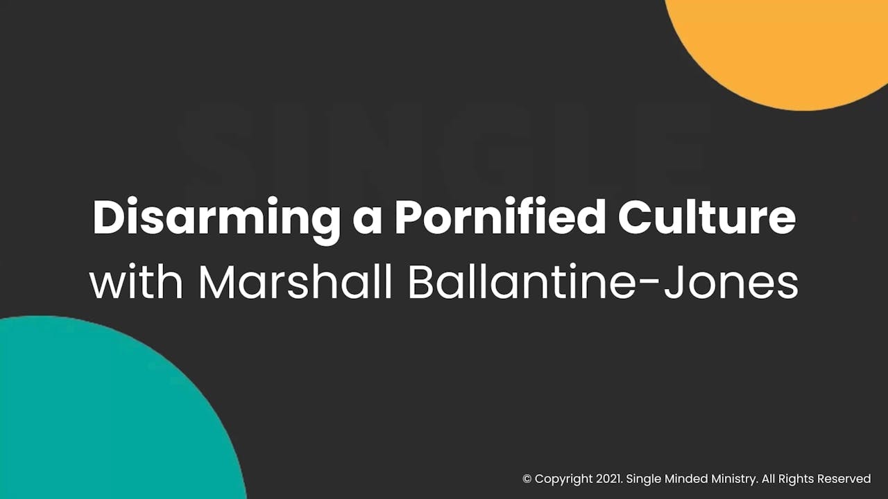 Disarming a Pornified Culture | Marshall B-Jones