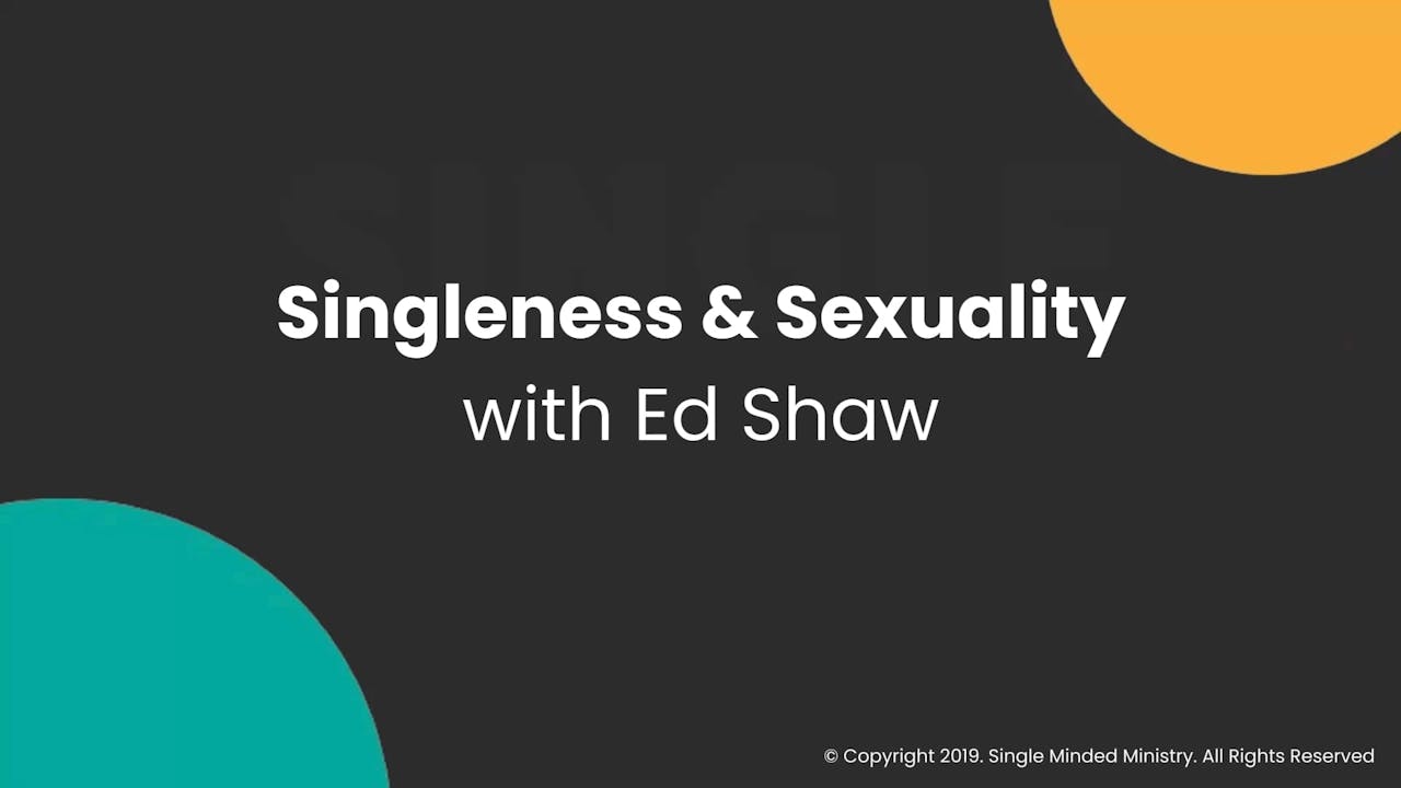 Singleness & Sexuality | Ed Shaw