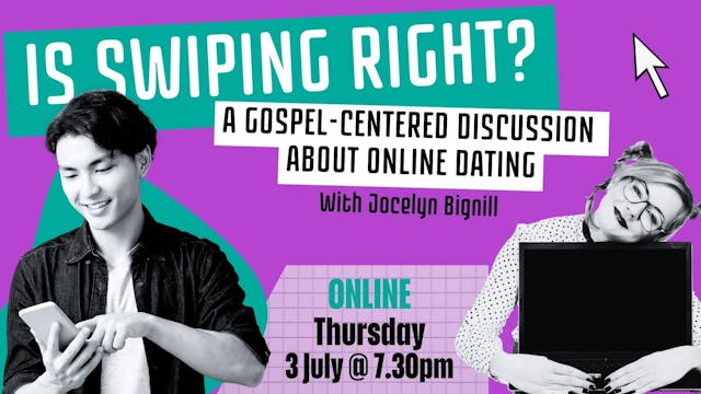 Is Swiping Right? A Gospel-centered discussion about online dating