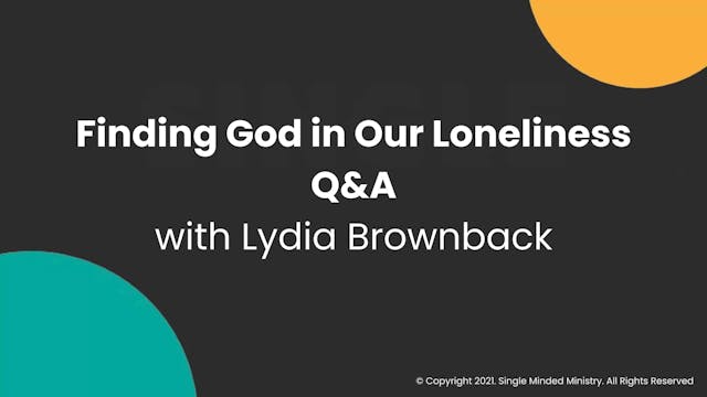 Finding God in Our Loneliness Q&A | Lydia Brownback