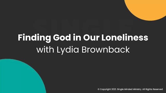 Finding God in Our Loneliness | Lydia Brownback