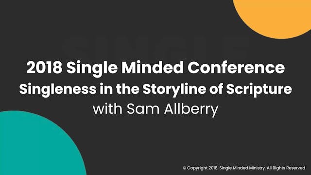 Singleness in the Storyline of Scripture | Sam Allberry