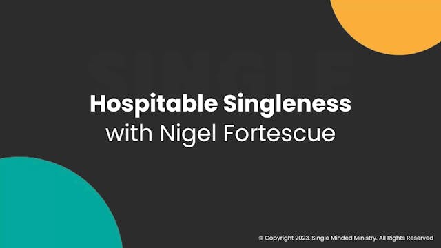 Hospitable Singleness | Nigel Fortescue