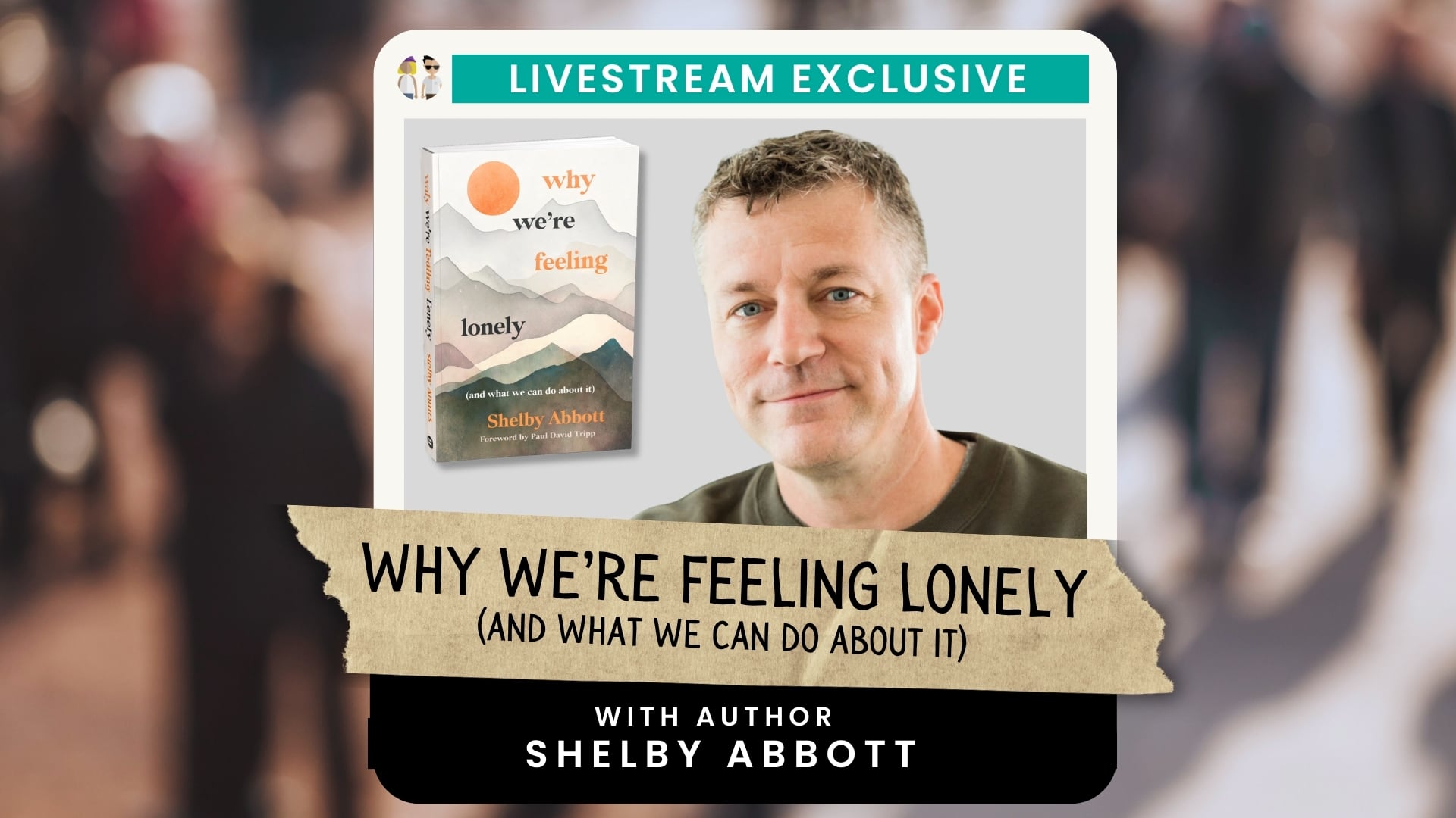 Why We're Feeling Lonely - with Shelby Abbott