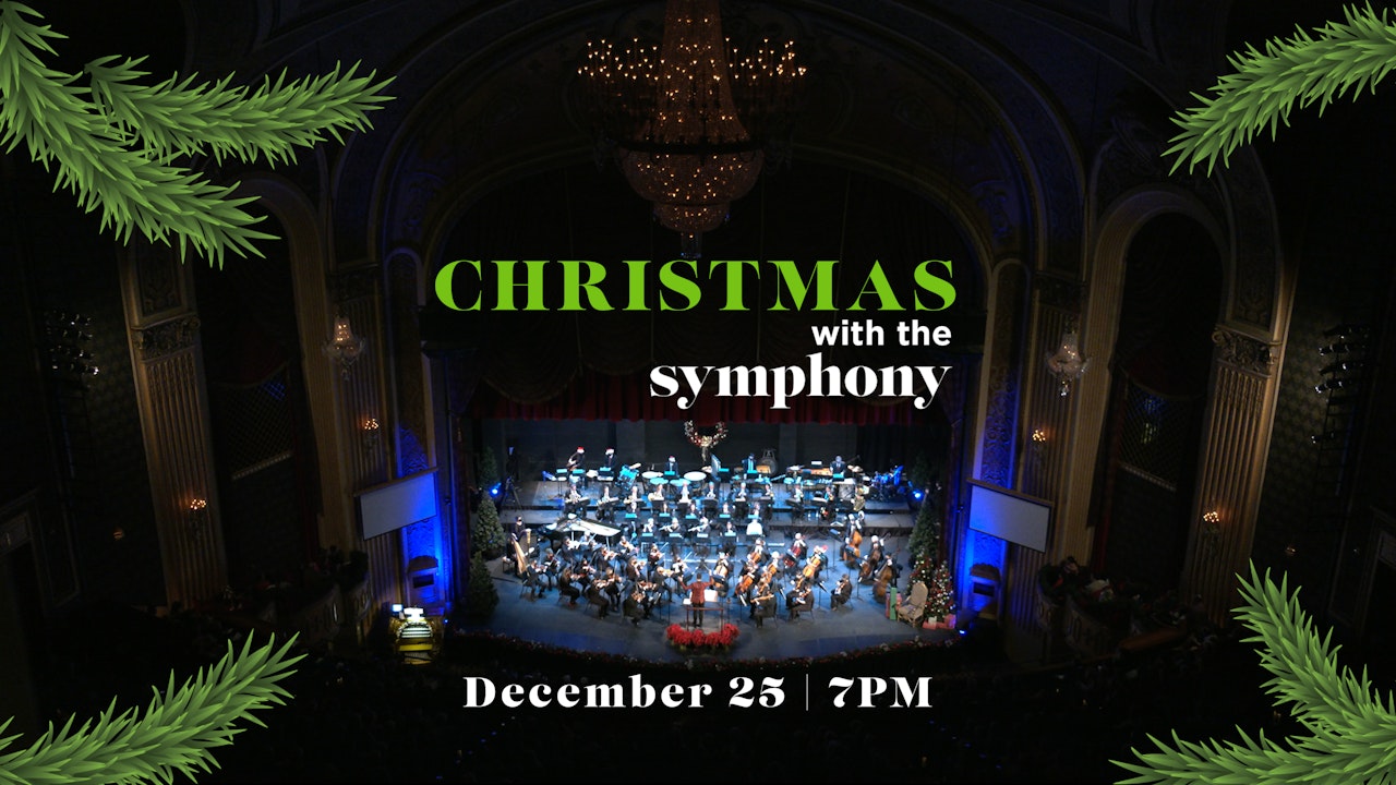 Christmas with the Symphony 2021 | Premiering 12/25 at 7PM (CST)