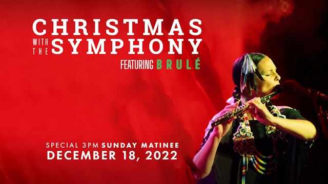 Christmas with the Symphony featuring Brulé | LIVE STREAM | December 18, 2022