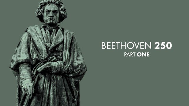 BEETHOVEN 250 - PART ONE