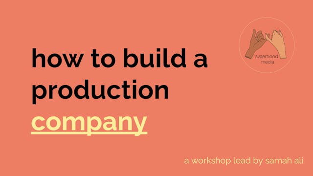 workshop: how to build a production company