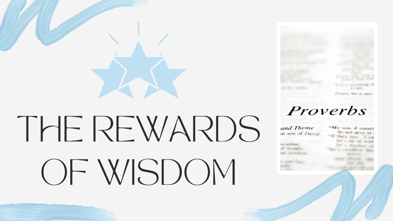 The Rewards of Wisdom