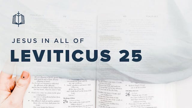 Leviticus 25 | Jesus In All Of Leviti...