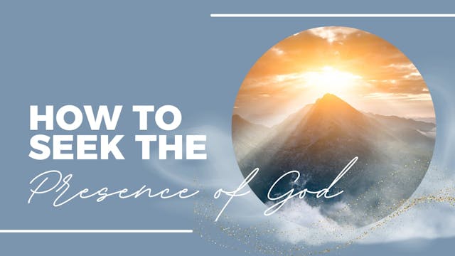 How to Seek the Presence of God | Liv...