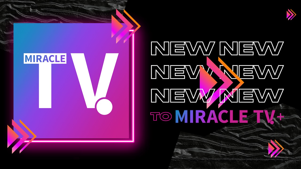 New to MiracleTV+