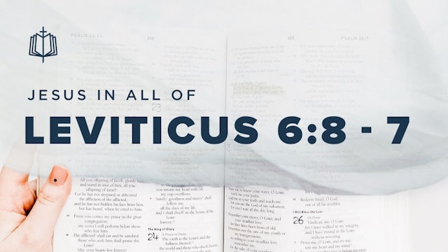 Leviticus 6:8-7 | Jesus In All Of Leviticus | Spoken Gospel