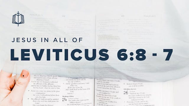Leviticus 6:8-7 | Jesus In All Of Lev...