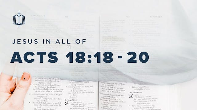 Acts 18:18 -  Acts 20 | Jesus In All ...