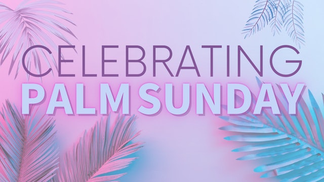 Celebrating Palm Sunday | Live UnCut Sermon - Part 1