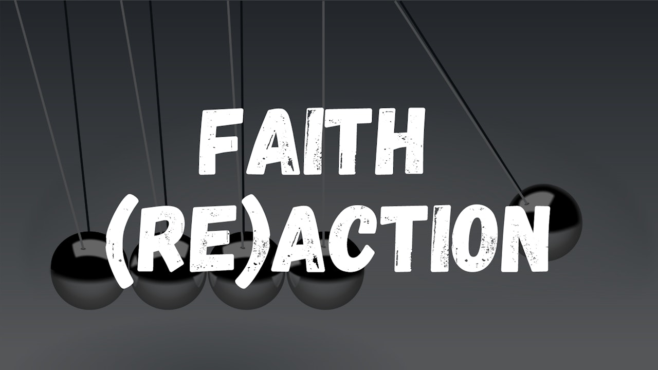 Faith (Re)action