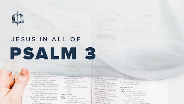 Psalm 3 | Jesus In All Of Psalms (Boo...