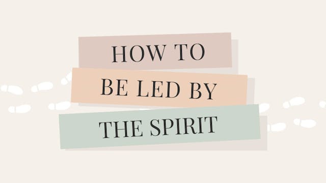 How to Be Led by the Spirit | Live Un...