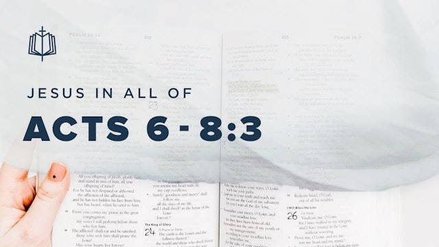 Acts 6 - Acts 8:3 | Jesus In All Of Acts | Spoken Gospel