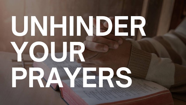 Unhinder Your Prayers | Live UnCut Sermon