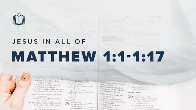 Matthew 1:1 - 1:17 - Jesus In All Of Matthew | Spoken Gospel