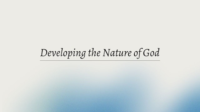 Developing the Nature of God
