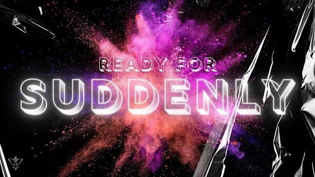 Ready for Suddenly