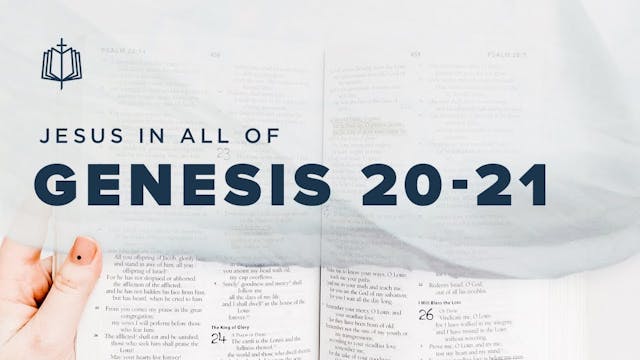 Genesis 20-21 | Jesus In All Of Genes...