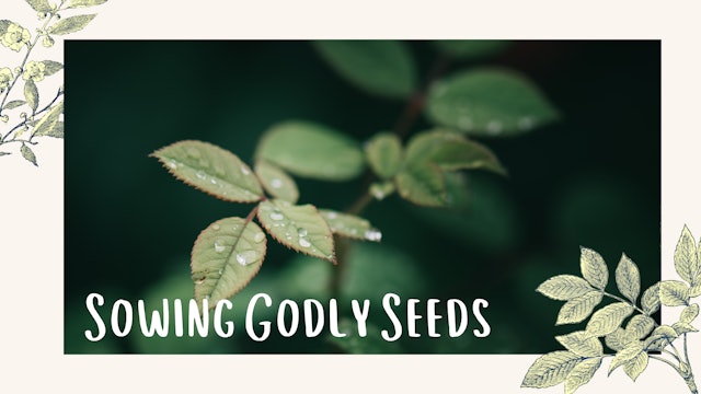 Sowing Godly Seeds