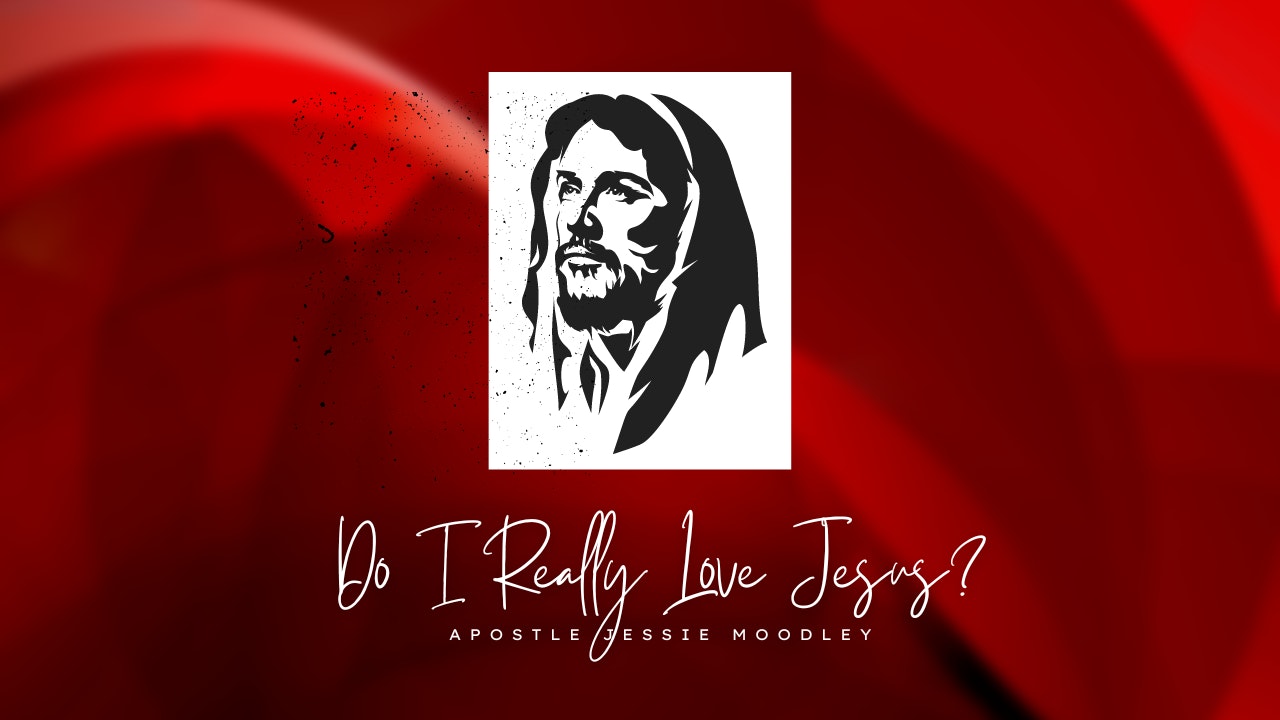 Do I Really Love Jesus?