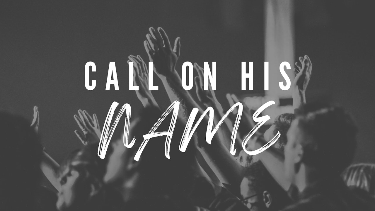 Call on His Name