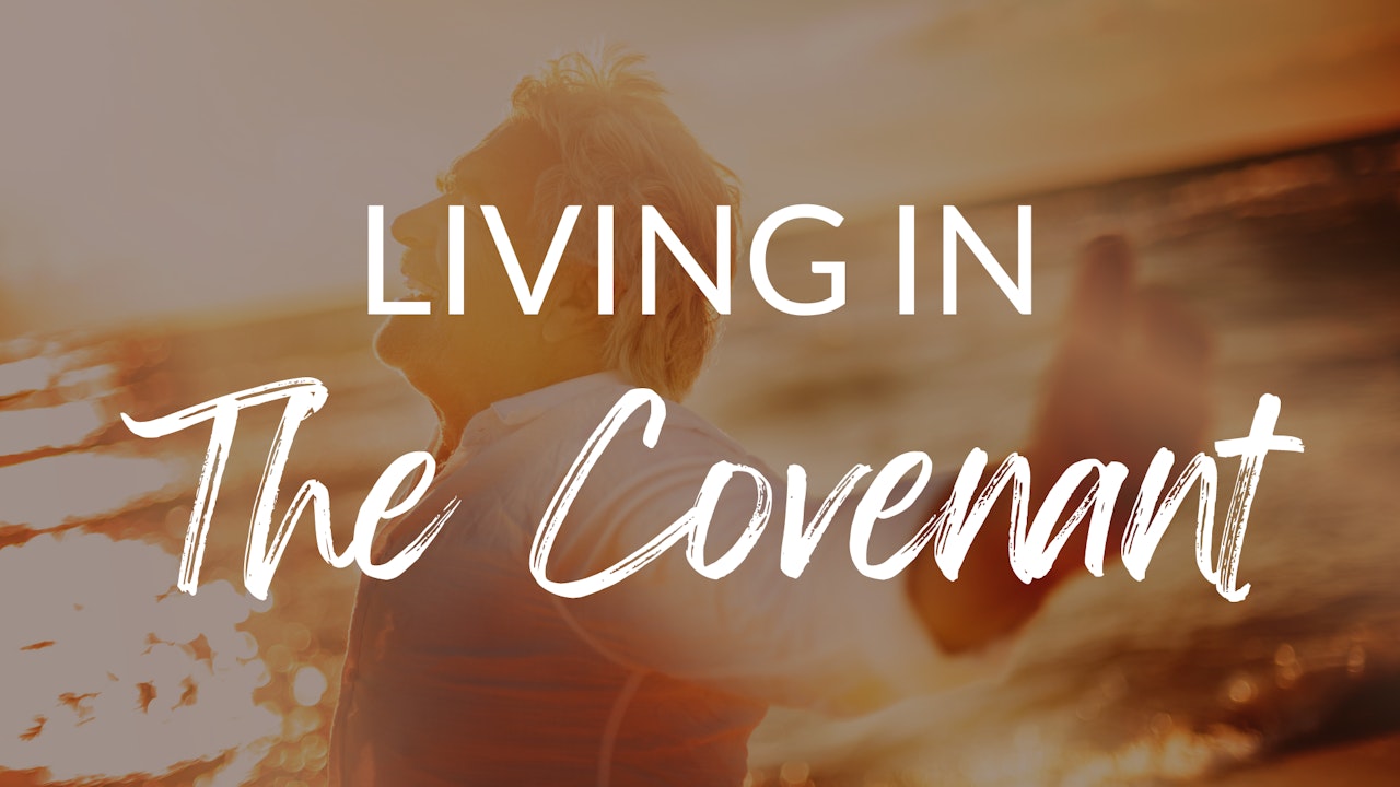 Living in The Covenant