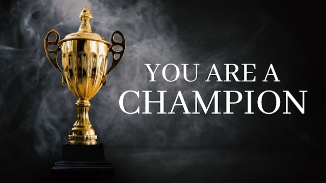 You are a Champion