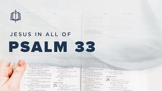 Psalm 33 | Jesus In All Of Psalms (Bo...