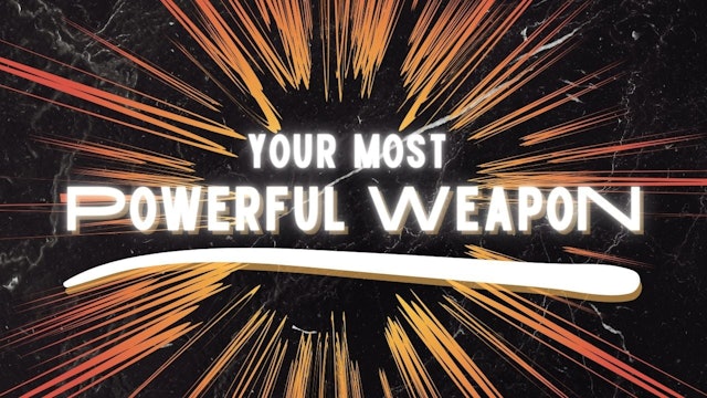 Your Most Powerful Weapon | Live UnCu...