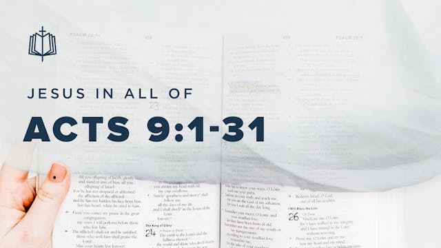 Acts 9:1-31 | Jesus In All Of Acts | ...