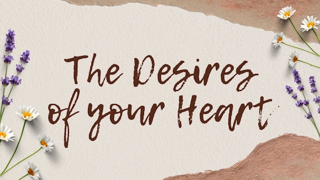 The Desires of Your Heart | Live UnCut Sermon