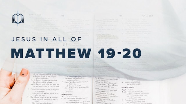 Matthew 19-20 - Jesus In All Of Matthew | Spoken Gospel