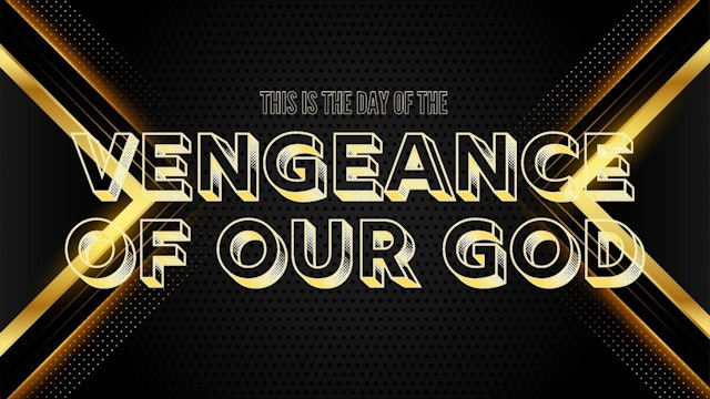 The Day of the Vengeance of Our God | LIve UnCut Sermon