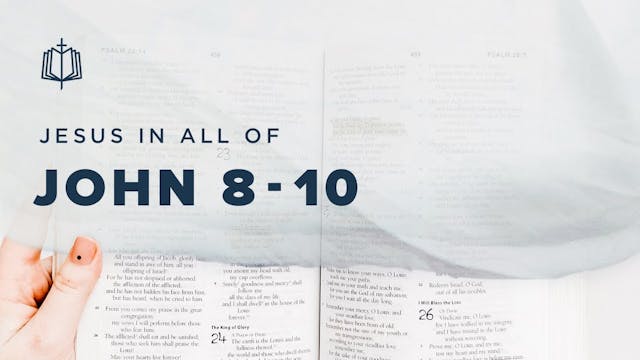 John 8-10 | Jesus In All Of John | Sp...