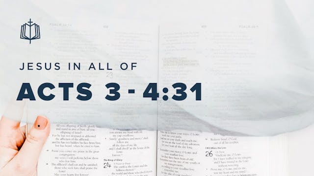 Acts 3 - Acts 4:31 | Jesus In All Of ...