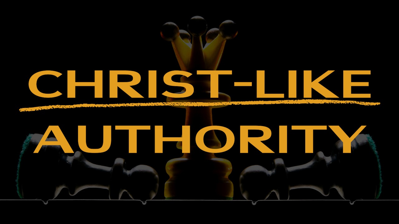 Christ-Like Authority