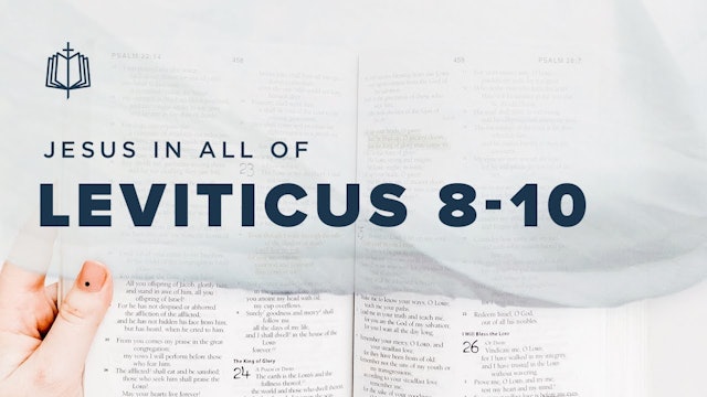 Leviticus 8-10 | Jesus In All Of Leviticus | Spoken Gospel